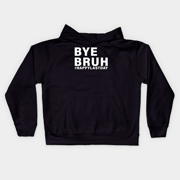 Bye Bruh Teacher Happy Last Day of School Hello Summer Funny Kids Hoodie by vintage-corner